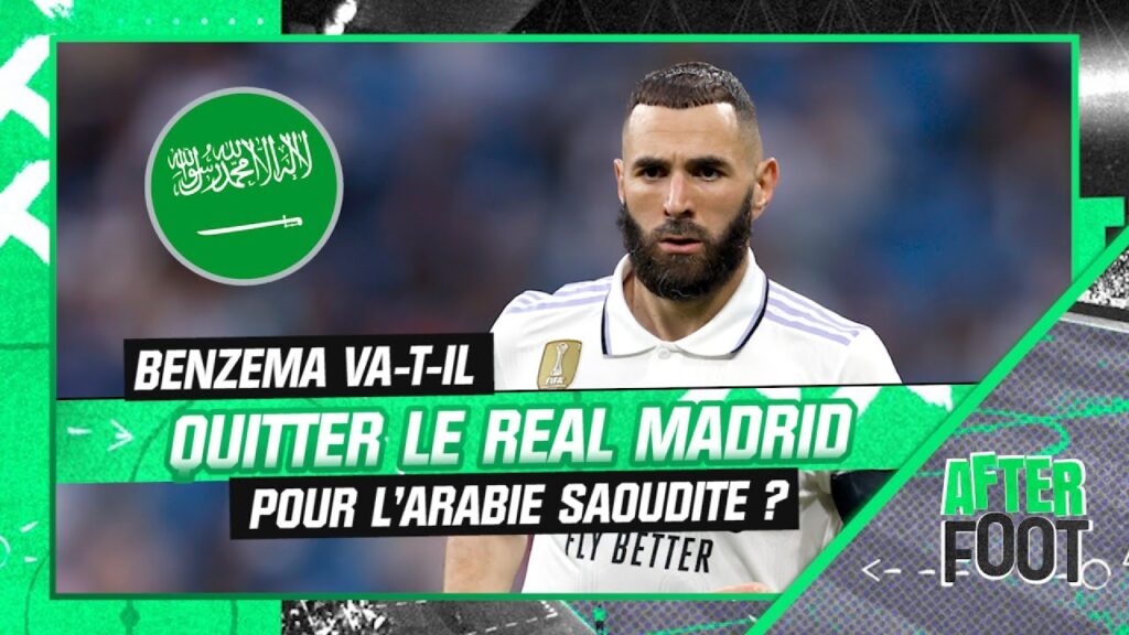 benzema va t il quitter le real madrid pour l’arabie saoudite ?