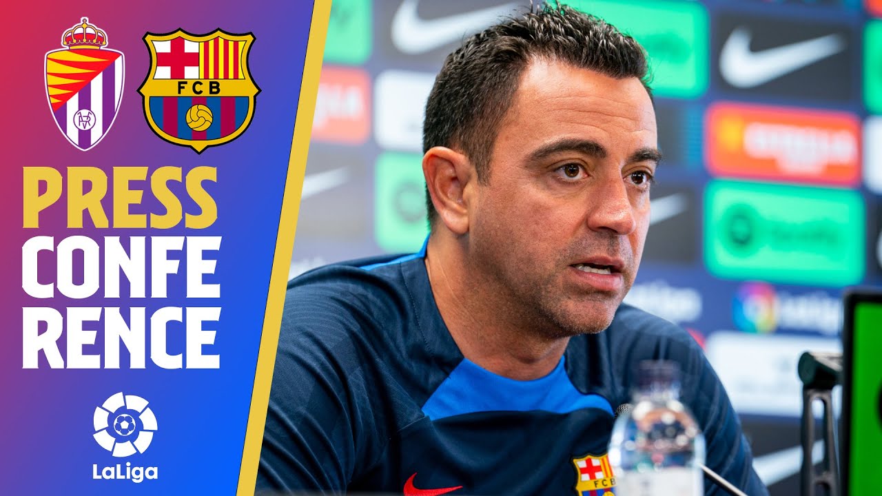 🔴 diffusion en direct : confÉrence de presse xavi (valladolid – barÇa)