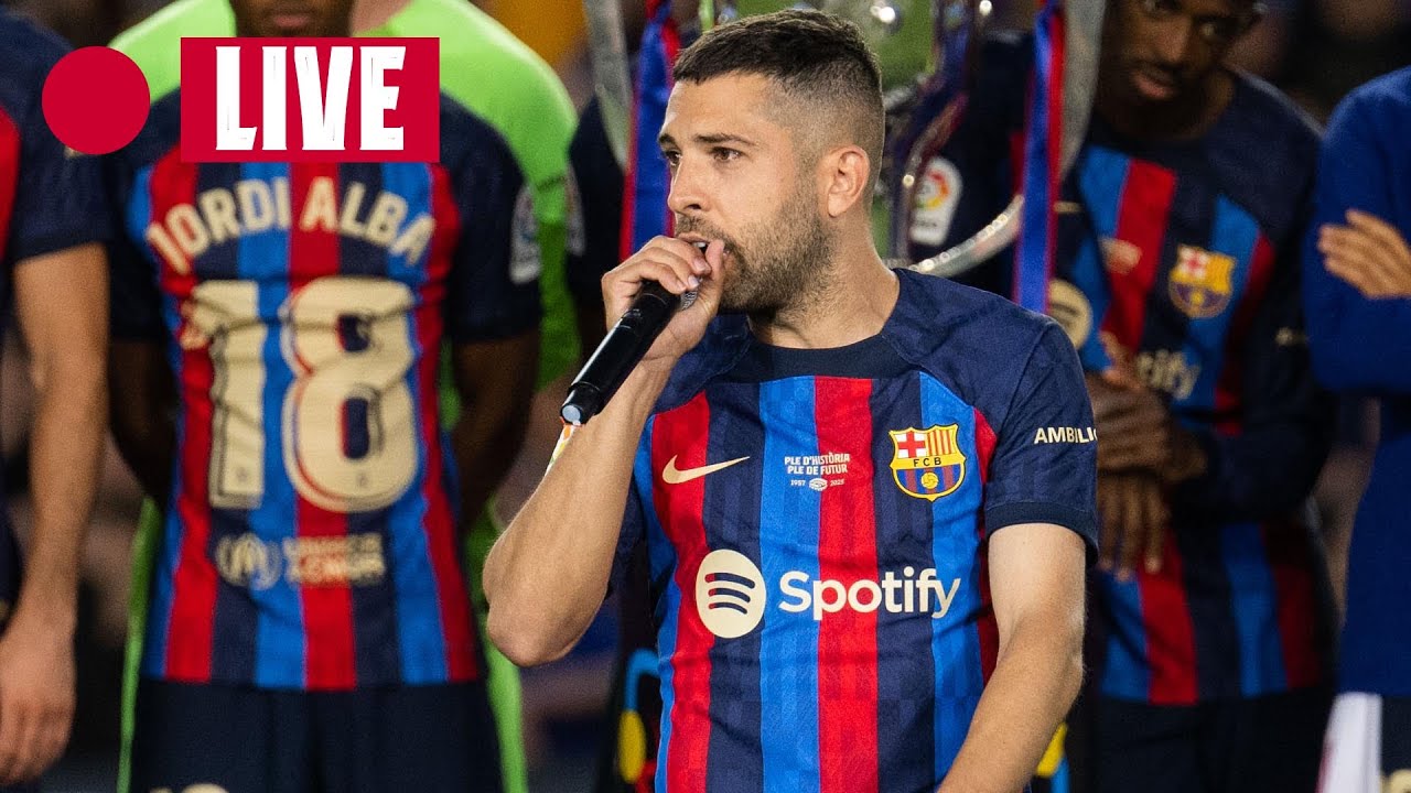 🔴 en direct i jordi alba fait ses adieux au fc barcelone