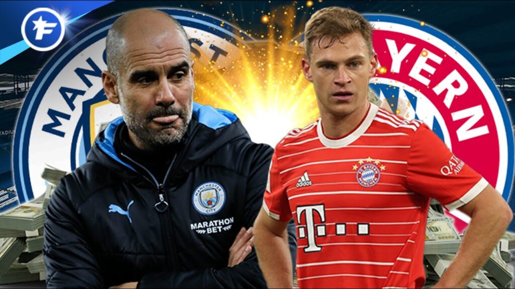 la folie de manchester city pour recruter joshua kimmich | revue de presse