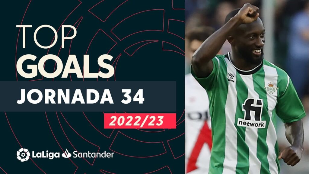 laliga top 5 buts journée 34 laliga santander 2022/2023