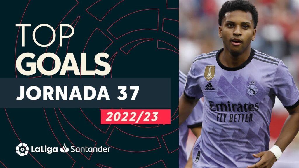 laliga top 5 buts journée 37 laliga santander 2022/2023