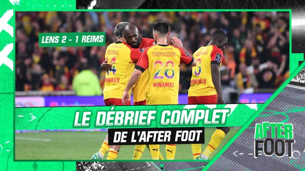 lens 2 1 reims : le débrief complet de l’after foot