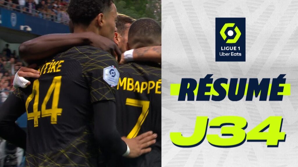 résumé 34ème journée – ligue 1 uber eats / 2022 2023