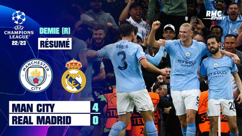 résumé : manchester city (q) 4 0 real madrid – ligue des champions (demi finale retour)