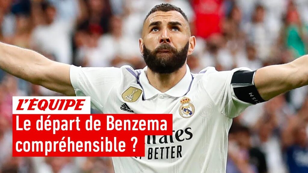 benzema quitte le real madrid : un choix compréhensible ?