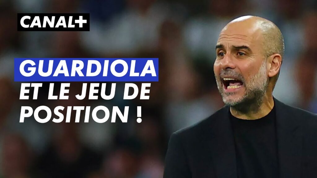 comment guardiola a développé son jeu de position ? – canal foot manager