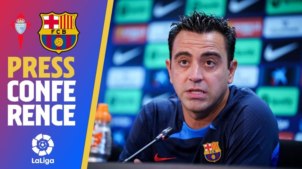 🔴 direct : confÉrence de presse xavi (celta – barÇa)