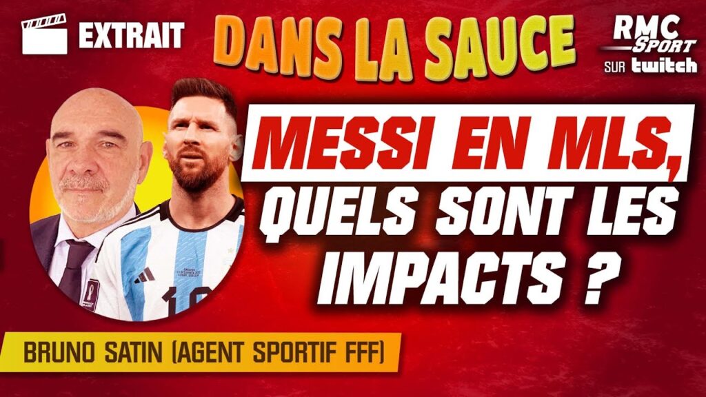 extrait : l’arrivée de lionel messi va t elle changer la mls ? l’avis de bruno satin, agent sportif