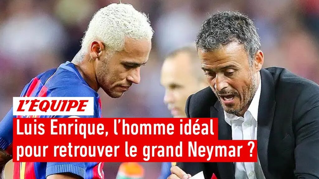 luis enrique bientôt au psg, l’homme idéal pour retrouver un grand neymar ?