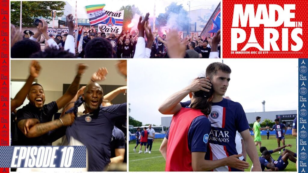 🆕🔴🔵 #madeinparis : en immersion avec les u19 ! saison 4️⃣, épisode 🔟