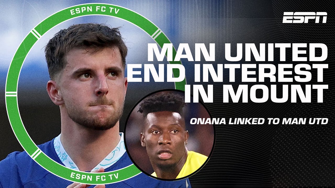 man united drop interest in mason mount 🚨 andre onana remplaçant au gardien de but !? |