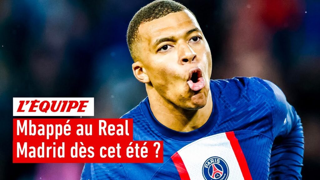 mbappé direction le real madrid dès cet été, faut il y croire ?