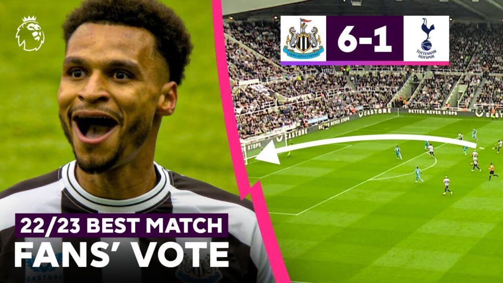 meilleur match de premier league 22/23 – voté par les fans | newcastle 6 1 tottenham | points forts