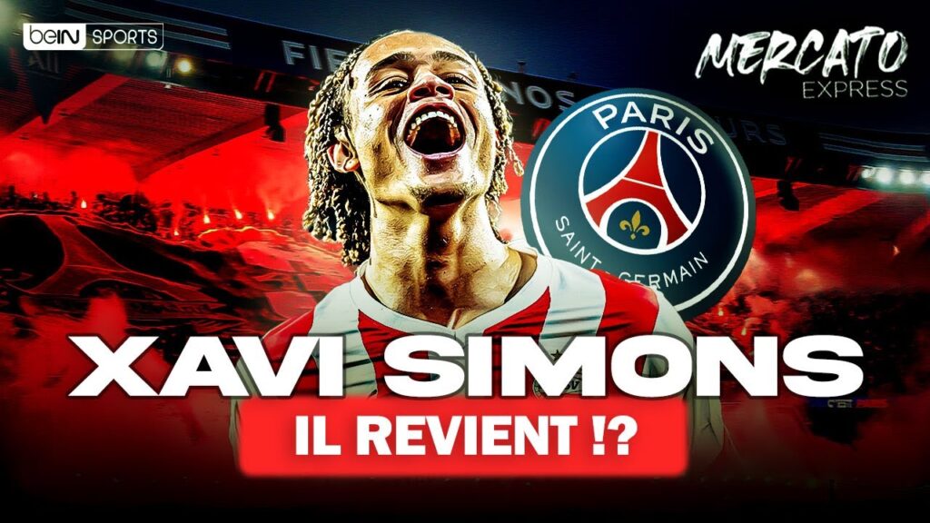 mercato express : paris va t il rapatrier xavi simons ?