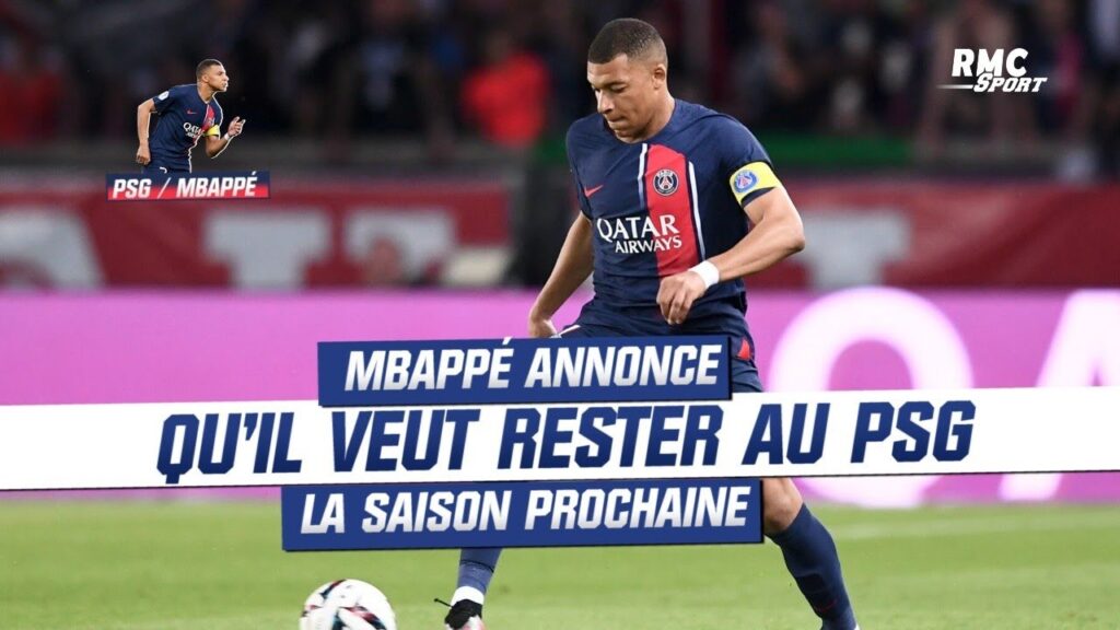 mercato : mbappé annonce qu’il veut rester au psg la saison prochaine