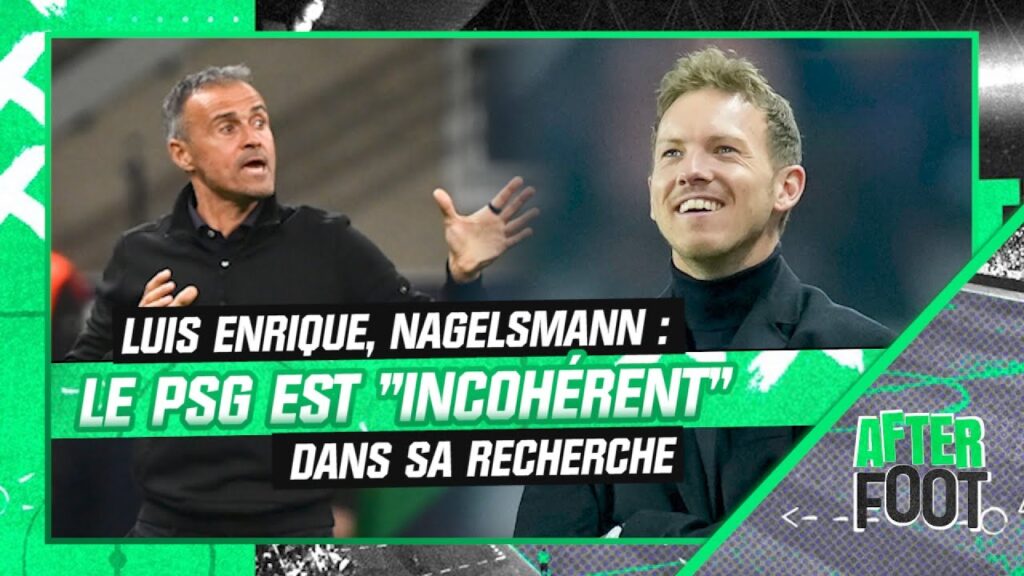 nagelsmann, luis enrique … guy juge la recherche d’entraîneur du psg 