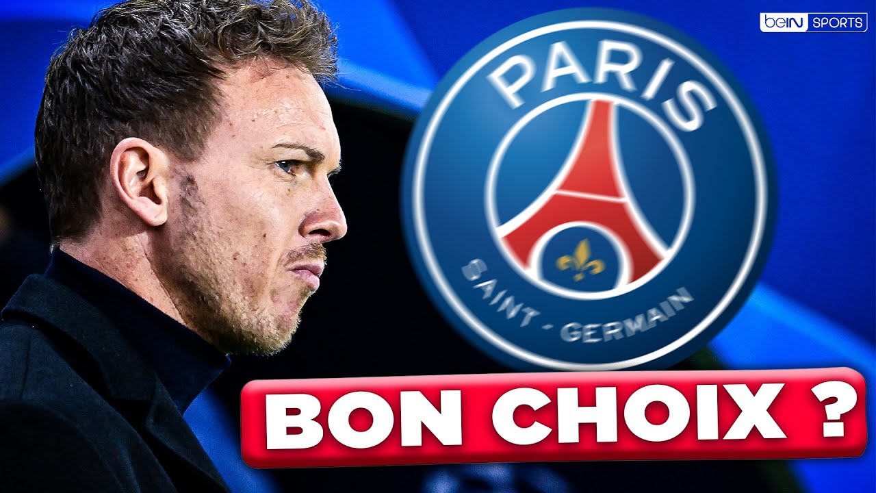 🤔 nagelsmann, une bonne idée pour entraîner le psg ?