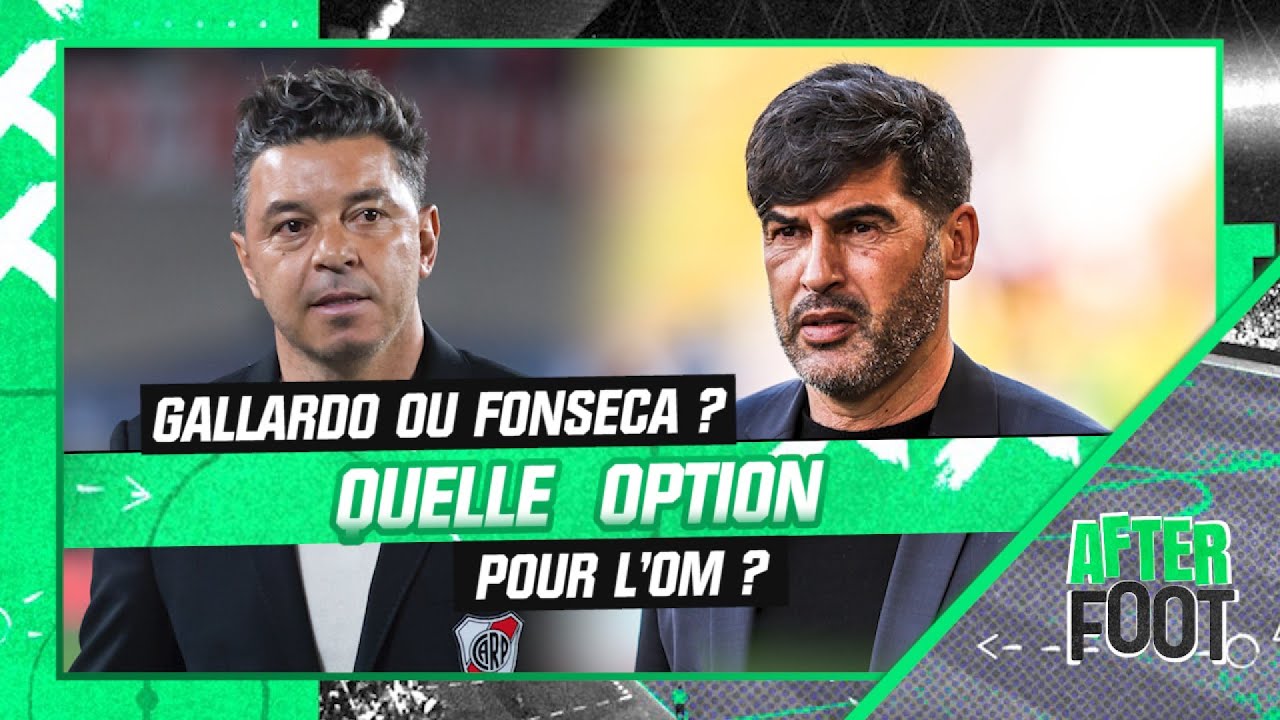 om : gallardo ou fonseca, quelle serait la meilleure option pour le banc marseillais ?