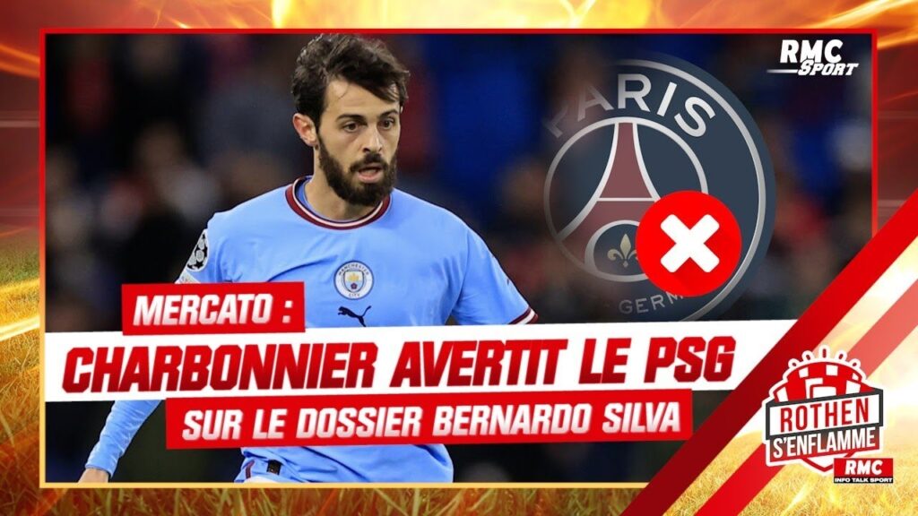 psg : l’avertissement de charbonnier sur bernardo silva, 