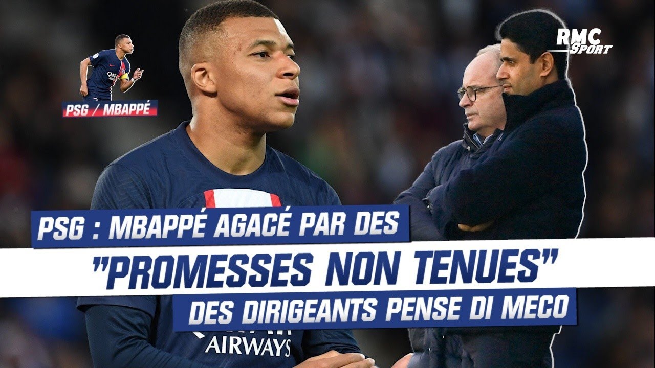 psg : promesses non tenues des dirigeants ou com’ répréhensible de mbappé ?