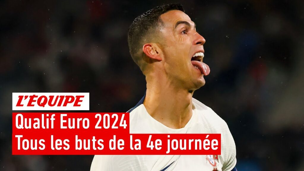 Qualif Euro 2024 Tous les buts de la 4e journée