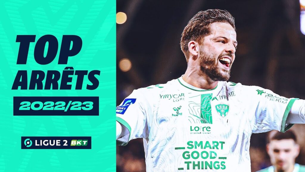 top 10 arrêts | 2022 23 | ligue 2 bkt