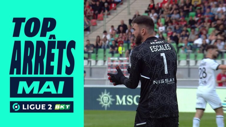 top arrêts ligue 2 bkt – mai (saison 2022/2023)