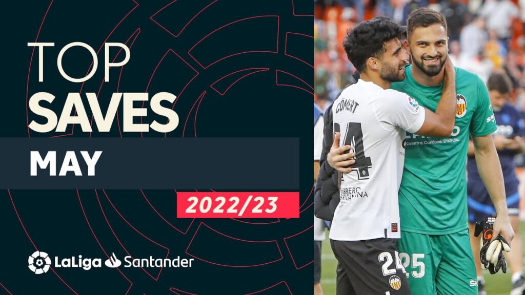 top arrÊts mai laliga santander 2022/2023