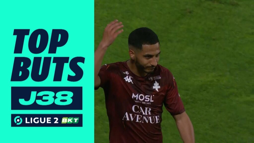 top buts 38ème journée – ligue 2 bkt / 2022 2023