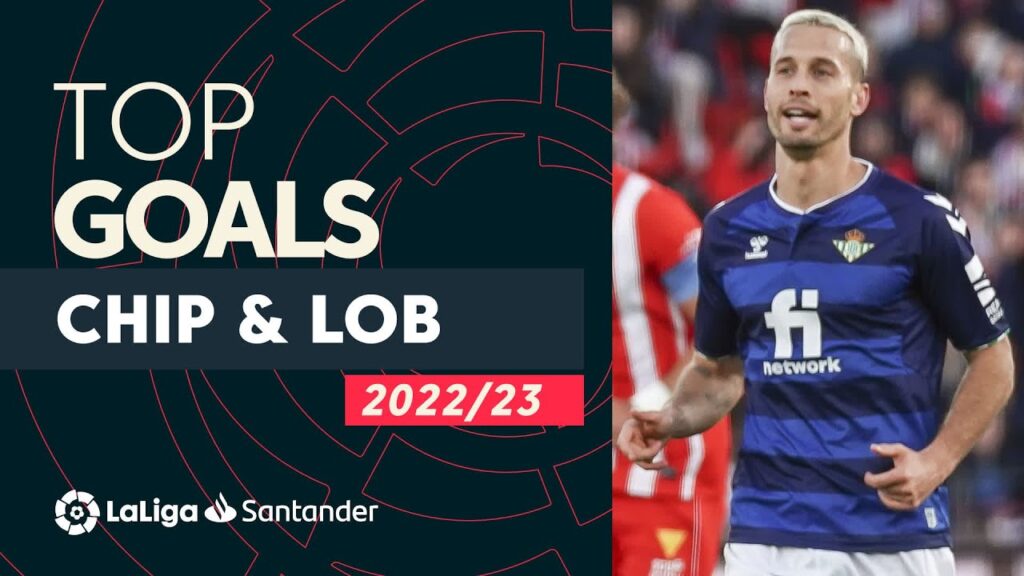 top chip & lob buts laliga santander 2022/2023