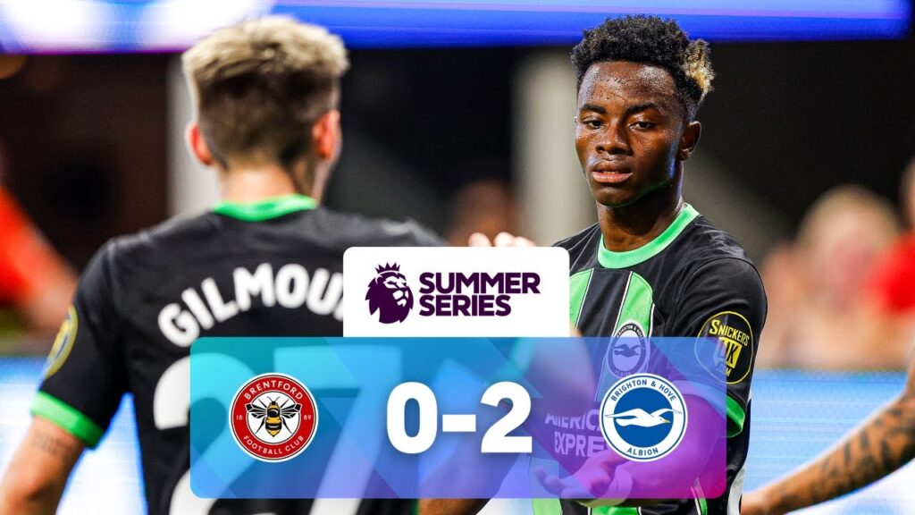 brentford 0 – 2 brighton | match résumé | premier league summer series