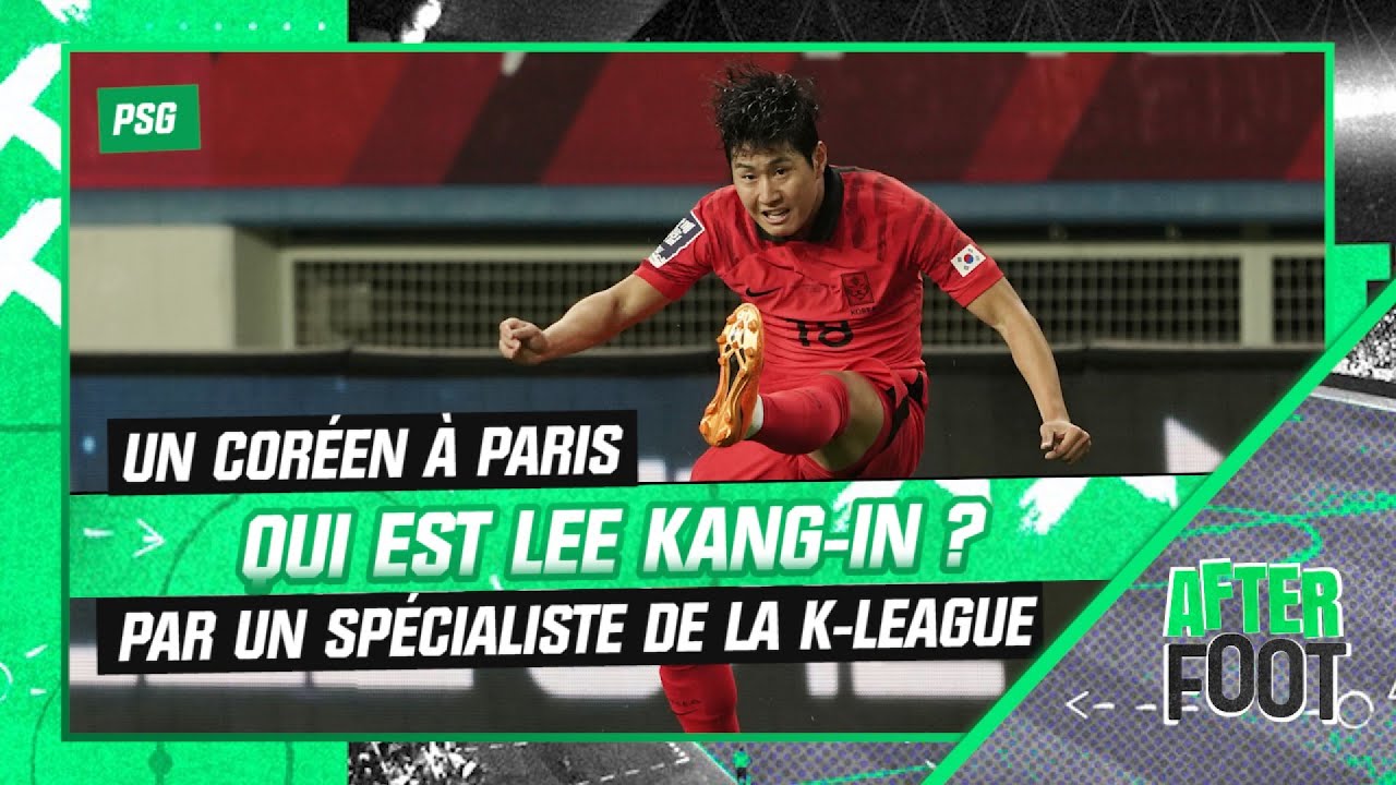 lee kang in au psg : son profil par un spécialiste de la k league