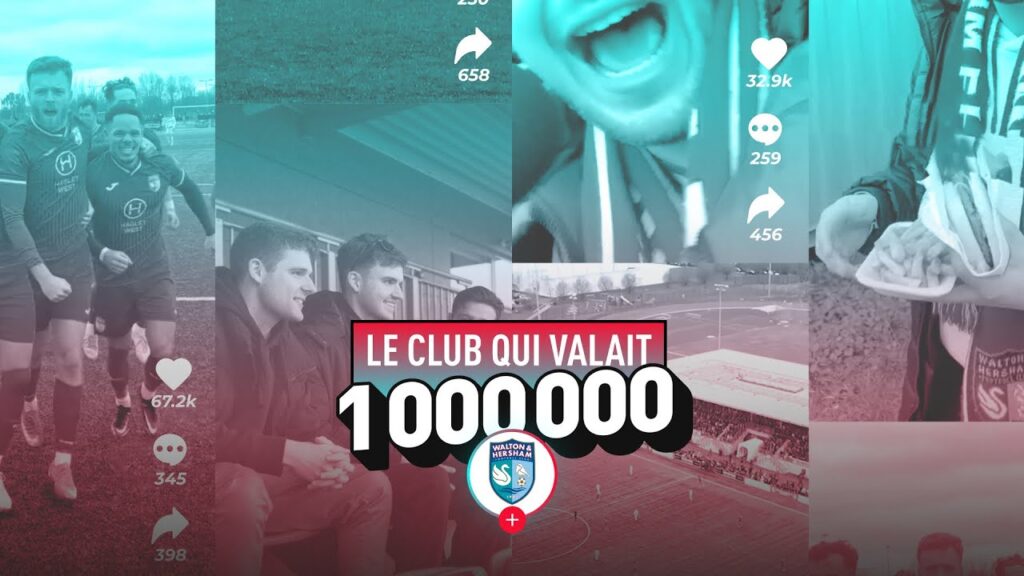 l’Équipe explore : walton & hersham fc, le club qui valait 1 million