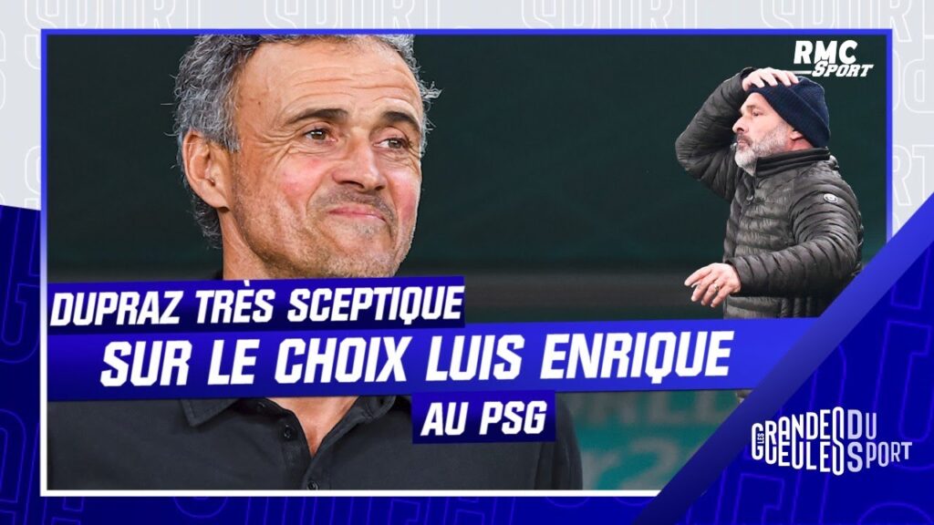 psg : dupraz très sceptique sur la réussite de luis enrique