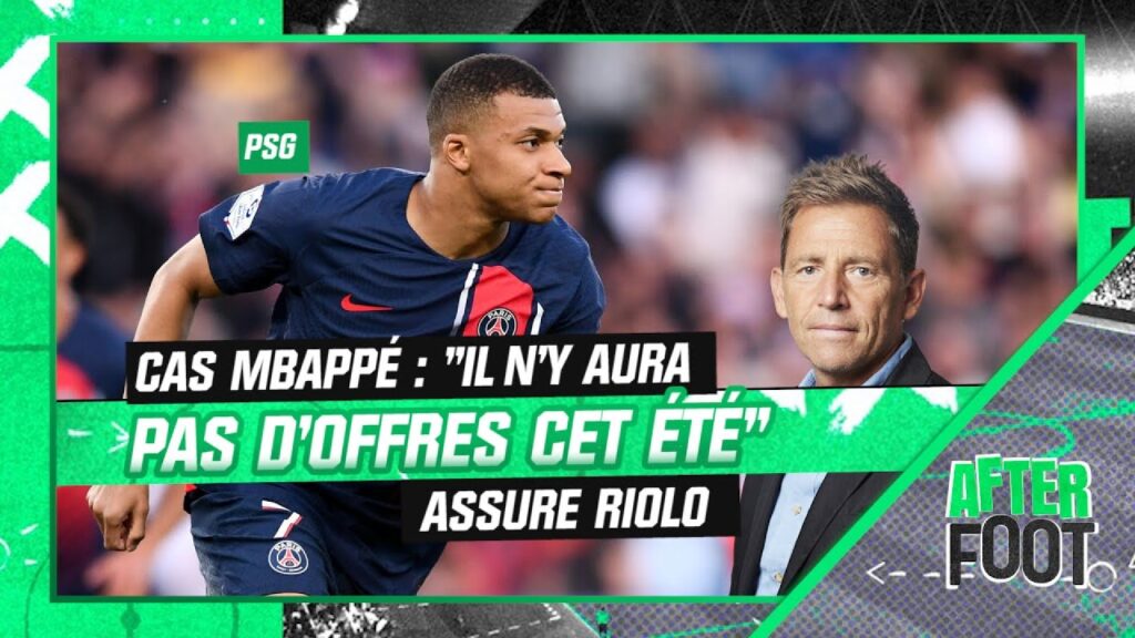 psg : « il n’y aura pas d’offres pour mbappé cet été » assure riolo