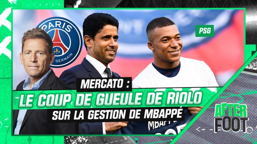 psg : la colère de riolo contre les dirigeants et leur gestion de mbappé