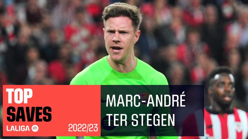 top arrÊts marc andré ter stegen laliga 2022/2023