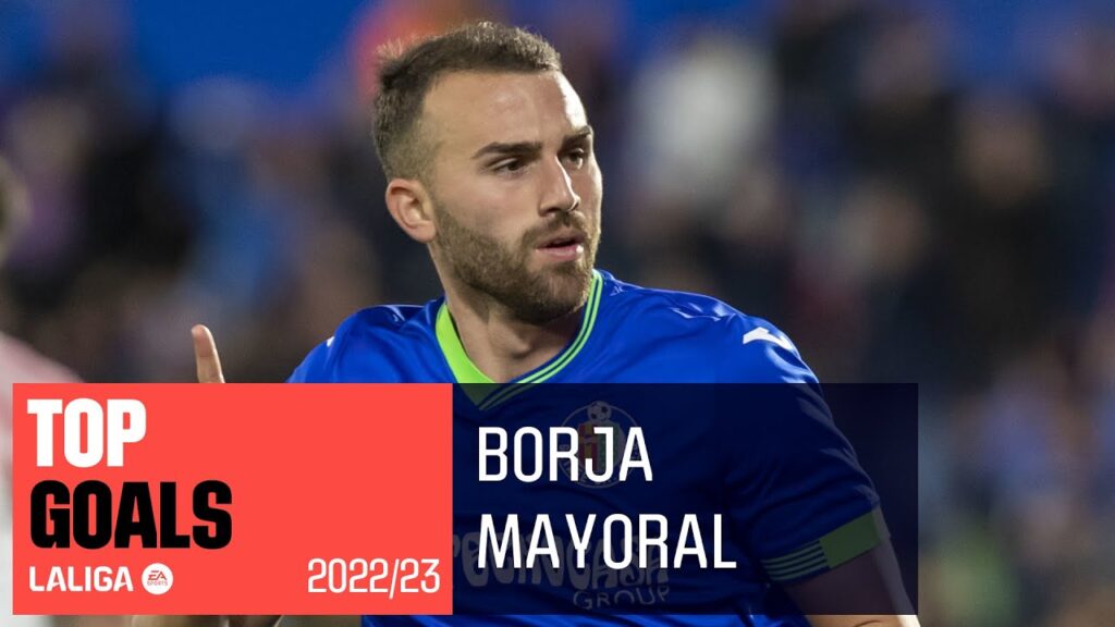 top buts borja mayoral laliga 2022/2023