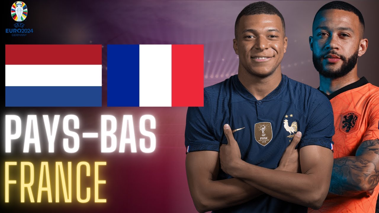 PAYS BAS - FRANCE EN DIRECT : LES BLEUS EN ROUTE POUR L'EURO 2024 ...