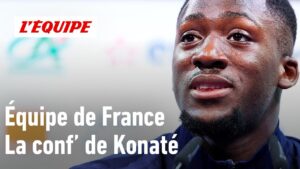 Équipe de france : ibrahima konaté témoigne de l’impact du monde actuel