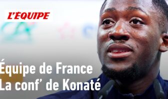 Équipe de france : ibrahima konaté témoigne de l’impact du monde actuel