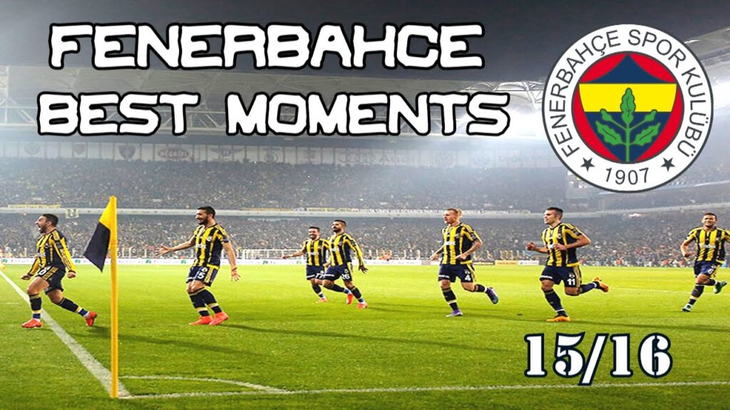 les meilleures vidéos mettant en avant fenerbace