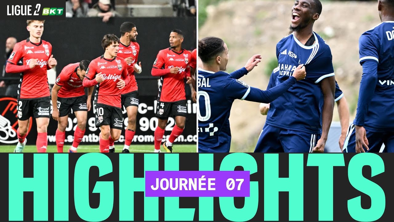 les moments forts de la 7ème journée de la ligue 2 bkt 24/25