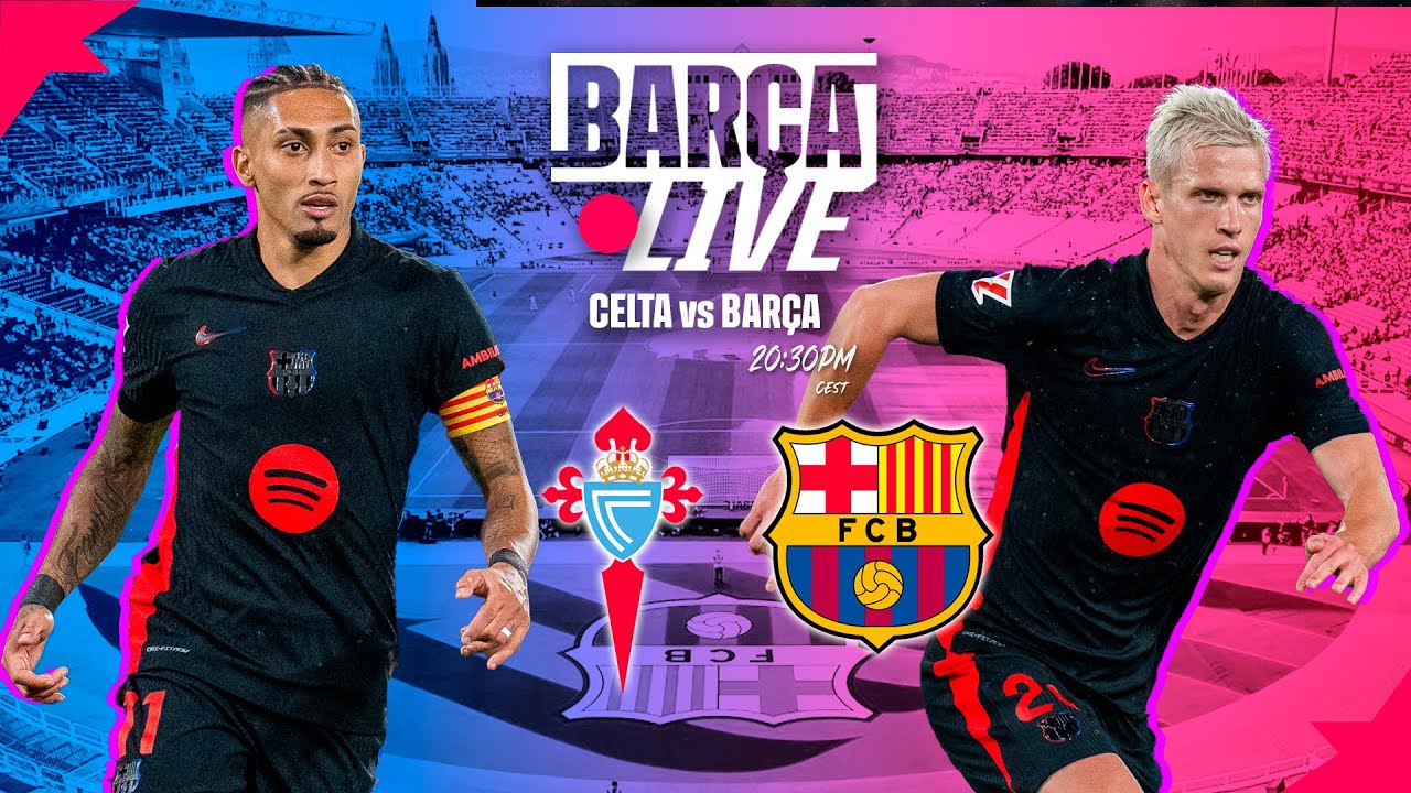 🔴 en direct du barÇa | celta vigo contre fc barcelone | la liga 24/25 ⚽