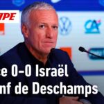 france 0 0 israël : deschamps déçu, ‘je ne peux pas me satisfaire de notre performance’