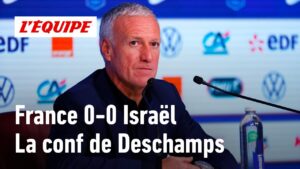 france 0 0 israël : deschamps déçu, ‘je ne peux pas me satisfaire de notre performance’