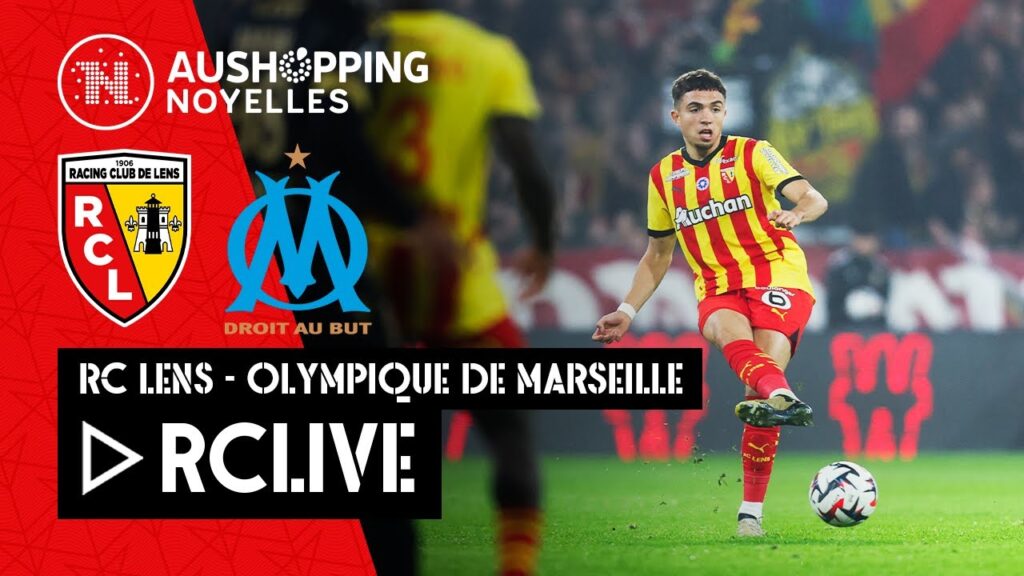 match en direct : rc lens affronte l’olympique de marseille