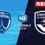 [replay] match intégral : le poiré sur vie vs girondins de bordeaux – revivez la rencontre !