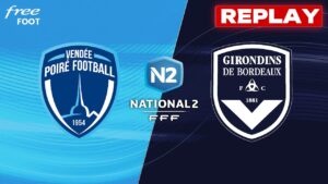 [replay] match intégral : le poiré sur vie vs girondins de bordeaux – revivez la rencontre !